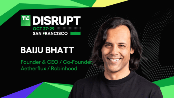 From Robinhood to Aetherflux: Baiju Bhatt at Disrupt 2025